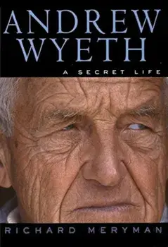 Andrew Wyeth: A Secret Life, Paperback/Richard Meryman