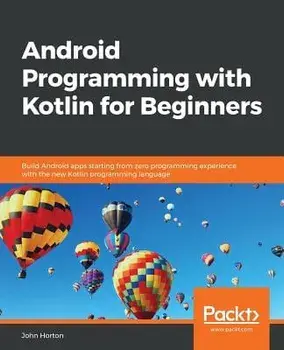 Android Programming with Kotlin for Beginners, Paperback/John Horton