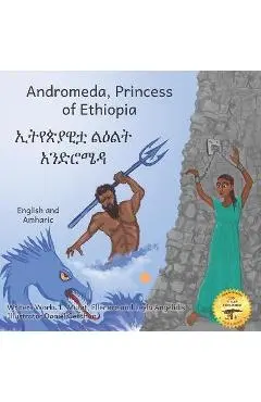 Andromeda, Princess of Ethiopia: The Legend in The Stars in Amharic and English - Ellenore Angelidis