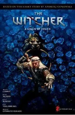 Andrzej Sapkowski's the Witcher: A Grain of Truth - Andrzej Sapkowski