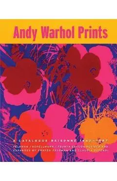Andy Warhol Prints: A Catalogue Raisonne: 1962-1987 - Andy Warhol