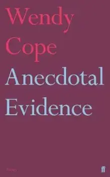 Anecdotal Evidence, Paperback/Wendy Cope