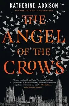 Angel of the Crows, Paperback/Katherine Addison