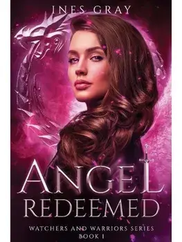 Angel Redeemed, Paperback/Ines Gray