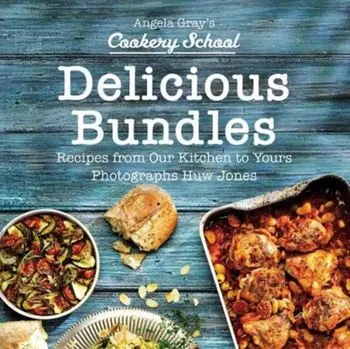 Angela Gray's Cookery School: Delicious Bundles, Hardback/Angela Gray