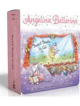Angelina Ballerina Board Books to Go! (Boxed Set). Center Stage; Big Dreams!; Angelina Ballerina by the Sea, Boxed Set, Board book/Katharine Holabird