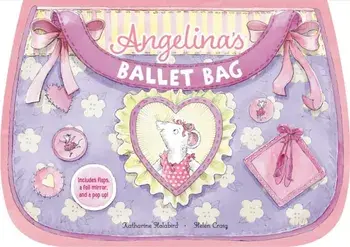 Angelina's Ballet Bag, Board book/Katharine Holabird