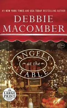 Angels at the Table: A Shirley, Goodness, and Mercy Christmas Story/Debbie Macomber