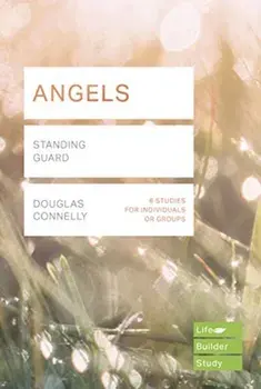 Angels (Lifebuilder Study Guides). Standing Guard, Paperback/Douglas Connelly