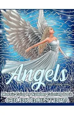 Angels Mosaic Color By Number Coloring Book - Adult Coloring Books: Mindfulness and Anti Anxiety Coloring Book - Color Questopia