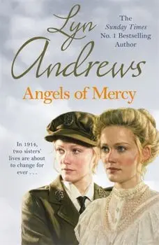 Angels of Mercy. A gripping saga of sisters, love and war, Paperback/Lyn Andrews