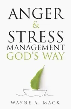Anger and Stress Management God's Way, Paperback/Wayne A. Mack