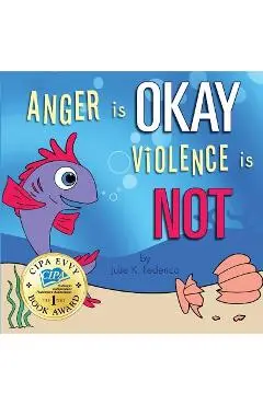 Anger is OKAY Violence is NOT - Federico Julie