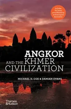 Angkor and the Khmer Civilization, Paperback/Damian Evans