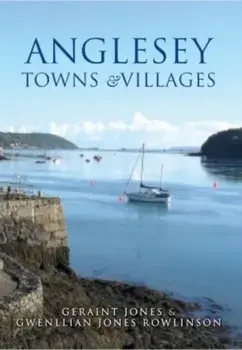 Anglesey Towns and Villages, Paperback/Gwenllian Jones Rowlinson
