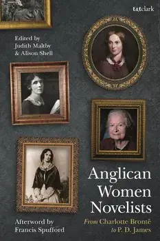 Anglican Women Novelists: From Charlotte Brontë to P.D. James, Paperback/Judith Maltby