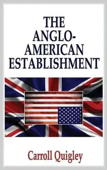 Anglo-American Establishment, Hardcover/Carroll Quigley