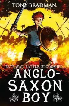 Anglo-Saxon Boy, Paperback/Tony Bradman
