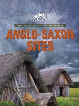 Anglo-Saxon Sites, Paperback/Nancy Dickmann