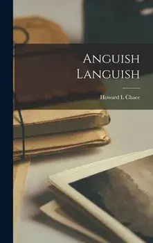 Anguish Languish, Hardcover/Howard L. Chace