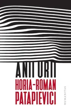 Anii urii/Horia-Roman Patapievici