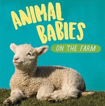 Animal Babies: On the Farm, Hardback/Sarah Ridley