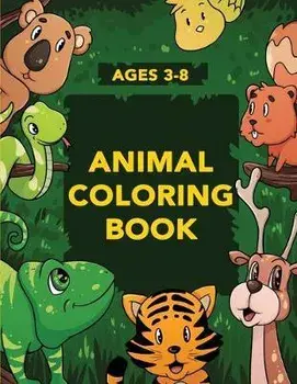 Animal Coloring Book for Kids: Activities for Toddlers, Preschoolers, Boys & Girls Ages 3-4, 4-6, 6-8, Paperback/Activity Nest