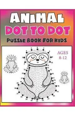 Animal Dot To Dot Puzzle Book For Kids Ages 8-12 - Nazma Publishing
