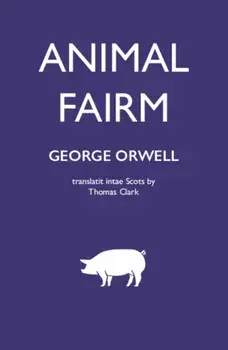 Animal Fairm [Animal Farm in Scots], Paperback/George Orwell