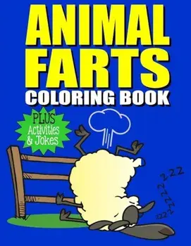 Animal Farts: Funny Farting Animals Coloring Book & Fart Activity Book for Kids: Includes Fart Jokes & Word Search Puzzles: Great Gi, Paperback/Kids Coloring Books