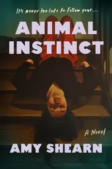 Animal Instinct, Hardback/Amy Shearn