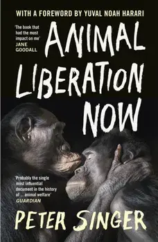 Animal Liberation Now, Paperback/Peter Singer