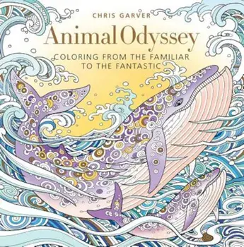Animal Odyssey: Coloring from the Familiar to the Fantastic, Paperback/Chris Garver