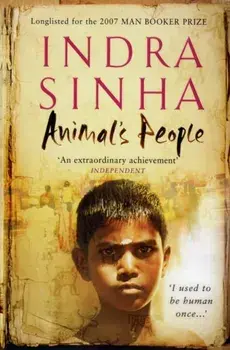 Animal's People, Paperback/Indra Sinha
