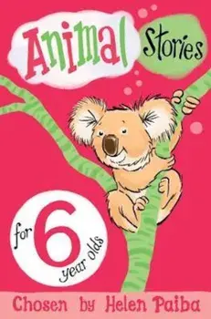 Animal Stories for 6 Year Olds, Paperback/Helen Paiba