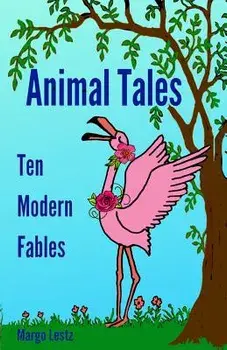 Animal Tales. Ten Modern Fables, Paperback/Margo Lestz