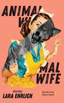 Animal Wife, Paperback/Lara Ehrlich