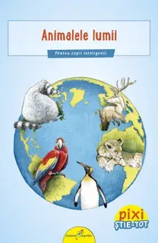 Animalele lumii. Pentru copii inteligenti/***