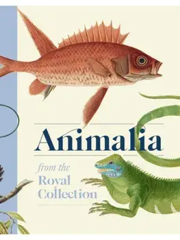 Animalia. From the Royal Collection, Hardback/***
