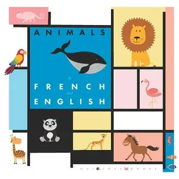Animals in French and English, Paperback/Oui Love Books