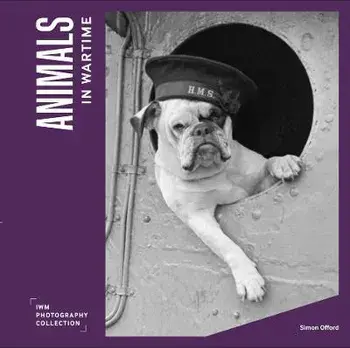 Animals in Wartime, Hardback/Simon Offord