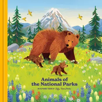 Animals of the National Parks. An Alphabet Book, Hardback/Fifty-Nine Parks