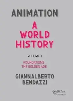 Animation: A World History. Volume I: Foundations - The Golden Age, Paperback/Giannalberto Bendazzi
