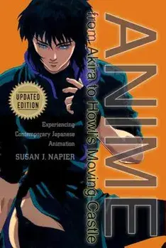 Anime from Akira to Howl's Moving Castle: Experiencing Contemporary Japanese Animation, Paperback/Susan J. Napier