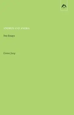 Animus and Anima: Two Essays - Cary F. Baynes