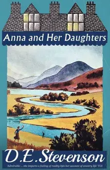 Anna and Her Daughters, Paperback/D. E. Stevenson