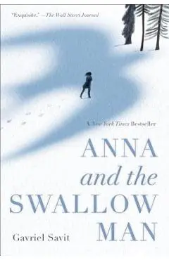 Anna and the Swallow Man - Gavriel Savit