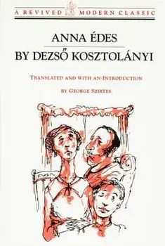 Anna Edes: Novel, Paperback/Dezso Kosztolanyi