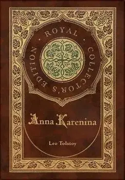 Anna Karenina (Royal Collector's Edition) (Case Laminate Hardcover with Jacket), Hardcover/Leo Tolstoy