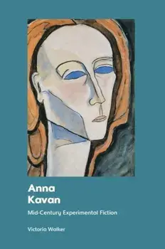 Anna Kavan. Mid-Century Experimental Fiction, Paperback/Victoria Walker